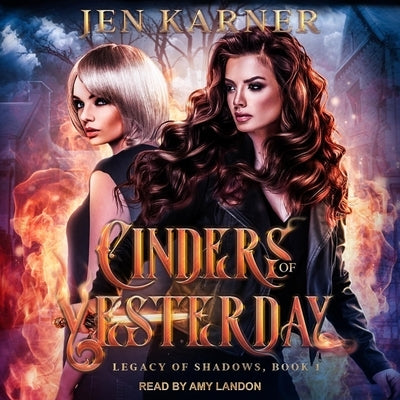 Cinders of Yesterday by Karner, Jen