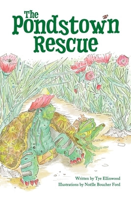 The Pondstown Rescue by Ellinwood, Tye