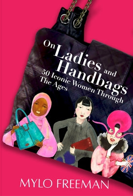 On Ladies and Handbags by Freeman, Mylo