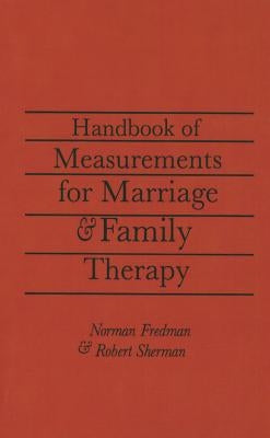 Handbook Of Measurements For Marriage And Family Therapy by Sherman Ed D., Robert