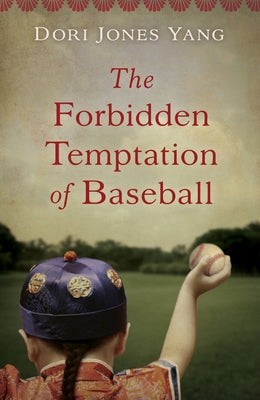 The Forbidden Temptation of Baseball by Jones Yang, Dori