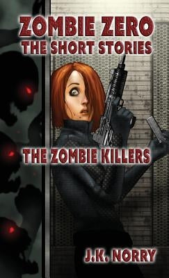 The Zombie Killers by Norry, J. K.