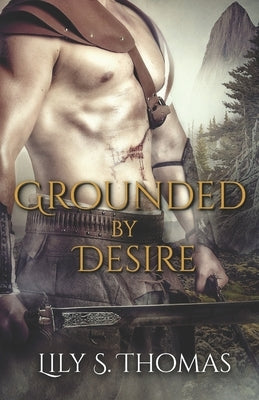 Grounded By Desire by Thomas, Lily