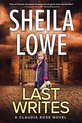 Last Writes: A Claudia Rose Novel by Lowe, Sheila
