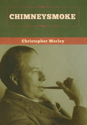 Chimneysmoke by Morley, Christopher