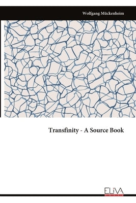 Transfinity - A Source Book by Mückenheim, Wolfgang