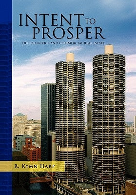 Intent to Prosper by Harp, R. Kymn