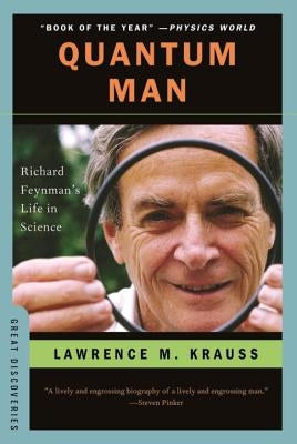 Quantum Man: Richard Feynman's Life in Science by Krauss, Lawrence M.