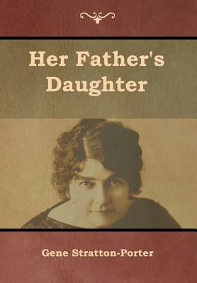 Her Father's Daughter by Stratton-Porter, Gene