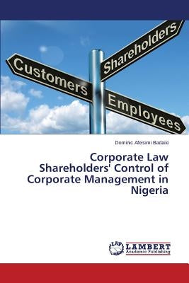 Corporate Law Shareholders' Control of Corporate Management in Nigeria by Badaiki Dominic Afeisimi