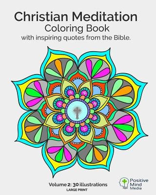 Christian Meditation Coloring Book, Volume 2: 30 Large-Sized illustrations with inspirational quotes by Positive Mind Media