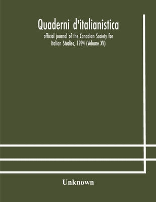 Quaderni D'Italianistica; Official Journal Of The Canadian Society For Italian Studies, 1994 (Volume Xv) by Unknown