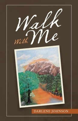 Walk with Me by Johnson, Darlene