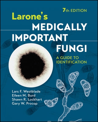 Larone's Medically Important Fungi: A Guide to Identification by Westblade, Lars F.