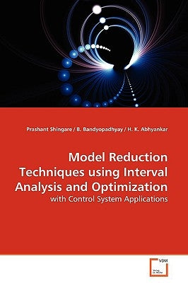 Model Reduction Techniques using Interval Analysis and Optimization by Shingare, Prashant