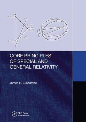 Core Principles of Special and General Relativity by Luscombe, James