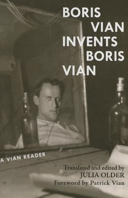 Boris Vian Invents Boris Vian by Vian, Boris