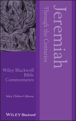 Jeremiah Through the Centuries by Callaway, Mary Chilton