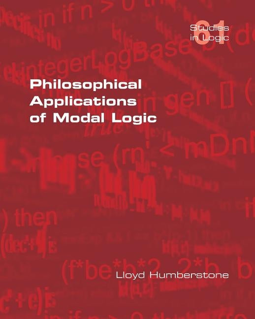 Philosophical Applications of Modal Logic by Humberstone, Lloyd
