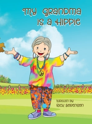 My Grandma Is A Hippie by Sorenson, Rick