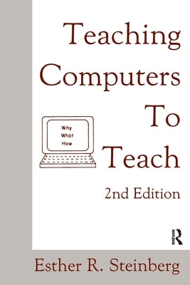 Teaching Computers To Teach by Steinberg, Esther R.