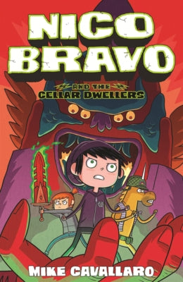 Nico Bravo and the Cellar Dwellers by Cavallaro, Mike