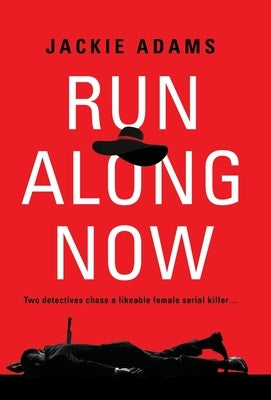 Run Along Now by Adams, Jackie