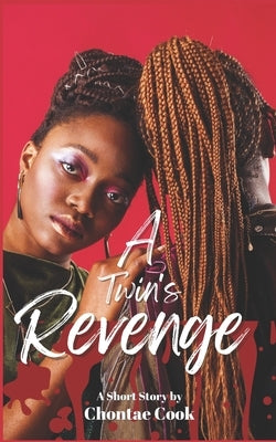 A Twin's Revenge by Cook, Chontae