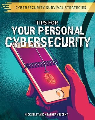 Tips for Your Personal Cybersecurity by Selby, Nick