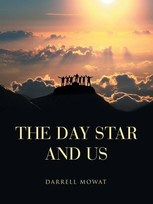 The Day Star and Us by Mowat, Darrell