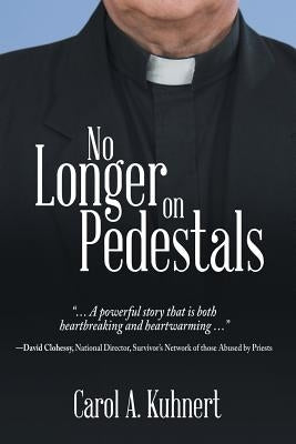 No Longer on Pedestals by Kuhnert, Carol A.