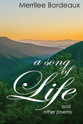 A Song of Life and Other Poems by Hesselbein, Kent