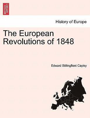 The European Revolutions of 1848 Vol. II. by Cayley, Edward Stillingfleet