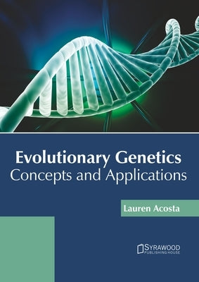 Evolutionary Genetics: Concepts and Applications by Acosta, Lauren