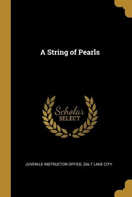 A String of Pearls by Instructor Office, Salt Lake City Juven