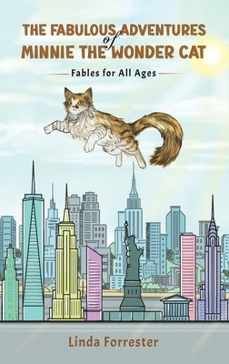 The Fabulous Adventures of Minnie the Wonder Cat by Forrester, Linda