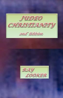 Judeo-Christianity, 2nd Edition by Looker Jr, Ray