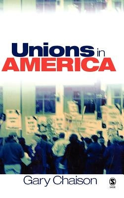 Unions in America by Chaison, Gary N.