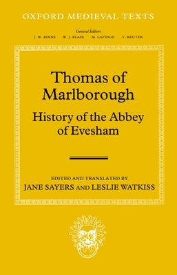 Thomas of Marlborough: History of the Abbey of Evesham by Sayers, Jane