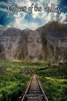 Voices of the Valley: A Quabbin Quills Anthology by Needle, Aidan