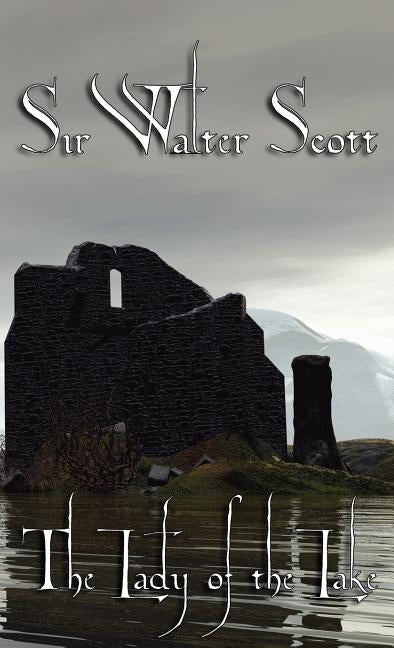 The Lady of the Lake by Scott, Walter