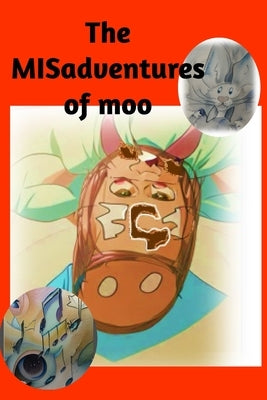This MISadventures of Moo by Gilbert, Willette