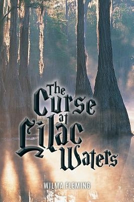 The Curse At Lilac Waters by Fleming, Wilma