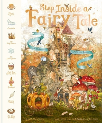 Step Inside a Fairy Tale: A Collection of Classic Stories by Van de Goor, Lars