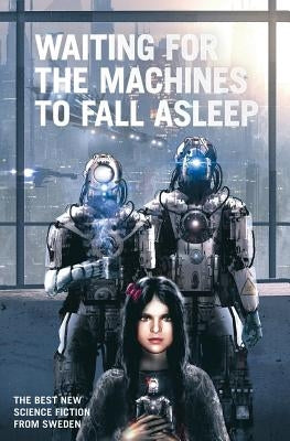 Waiting for the Machines to Fall Asleep by Raninger, Andreas
