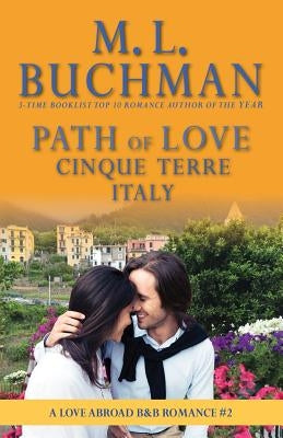 Path of Love: Cinque Terre, Italy by Buchman, M. L.