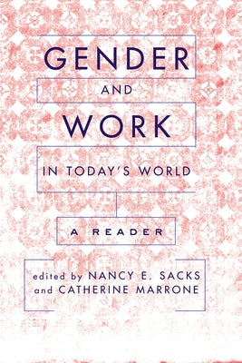Gender And Work In Today's World: A Reader by Sacks, Nancy