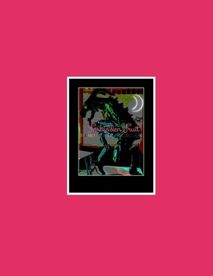 The Moonlight Collection of Forbidden Fruit by Saldaña, V.