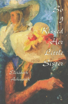 So I Kissed Her Little Sister by Ashworth, Elizabeth