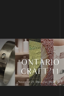 Ontario Craft '11 by Ontario Crafts Council